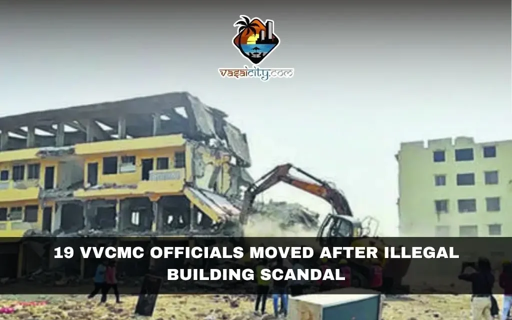 19 VVCMC Officials Moved After Illegal Building Scandal
