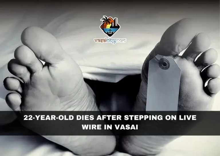 22-Year-Old Dies After Stepping on Live Wire in Vasai