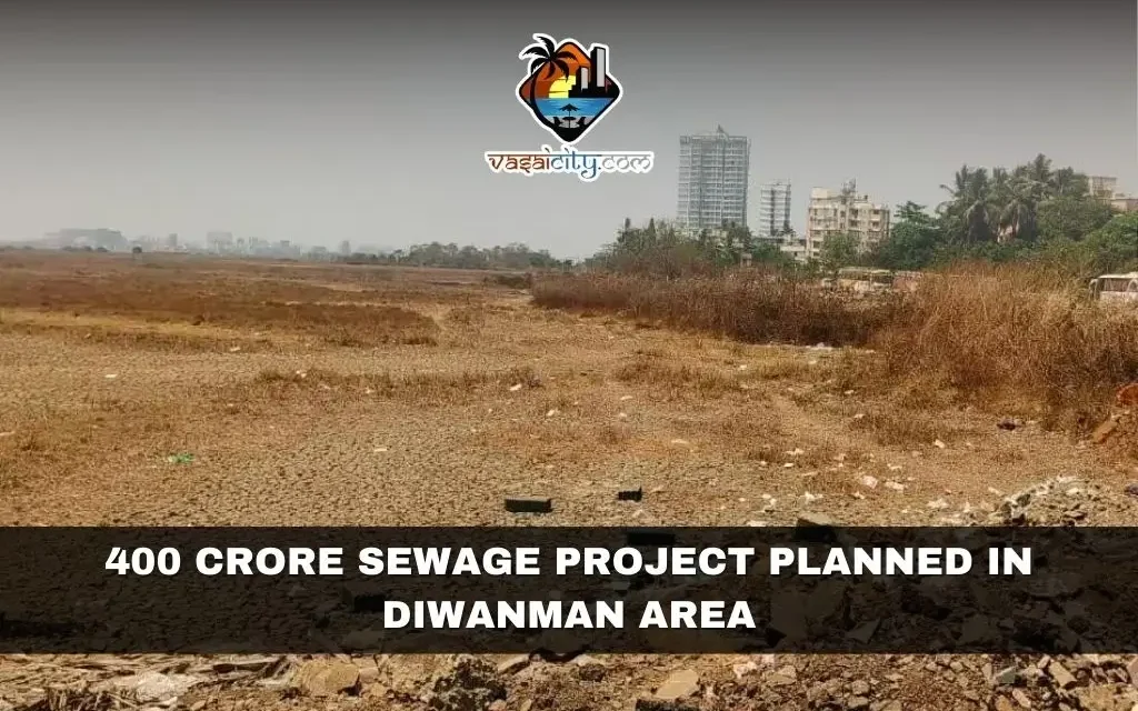 400 Crore Sewage Project Planned in Diwanman Area