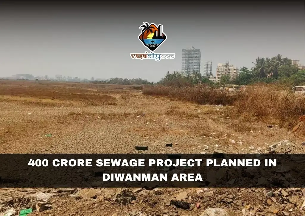 400 Crore Sewage Project Planned in Diwanman Area