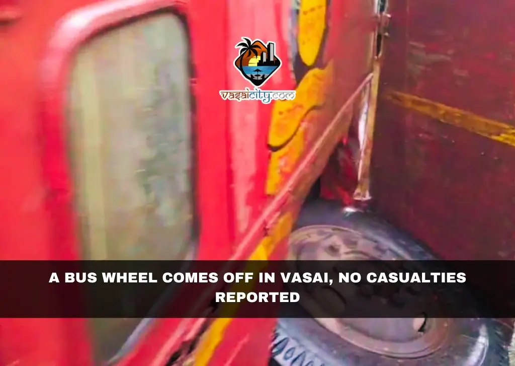 A Bus Wheel Comes Off in Vasai, No Casualties Reported