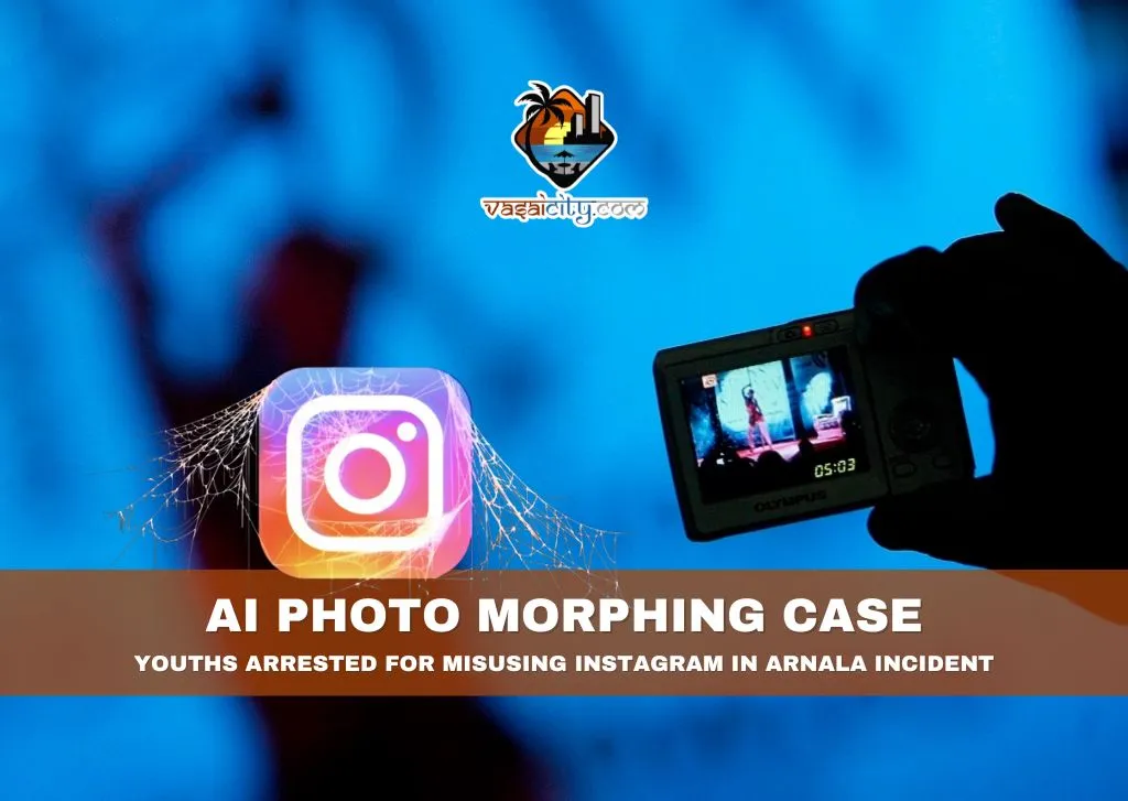 AI Photo Morphing Case: Youths Arrested for Misusing Instagram in Arnala Incident