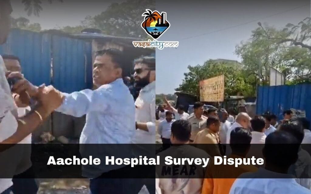 Aachole Hospital Survey Dispute Sparks Political Clash in Vasai-Virar