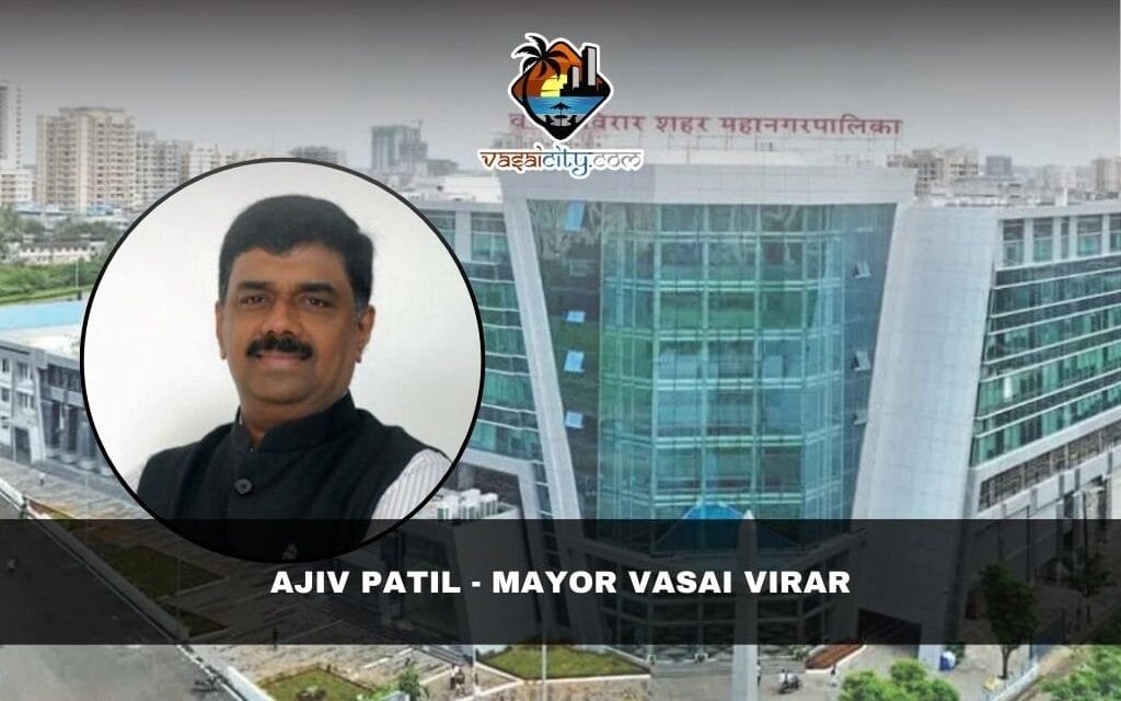 Ajiv Patil Mayor Vasai Virar: BVA Strengthens Grip on VVMC