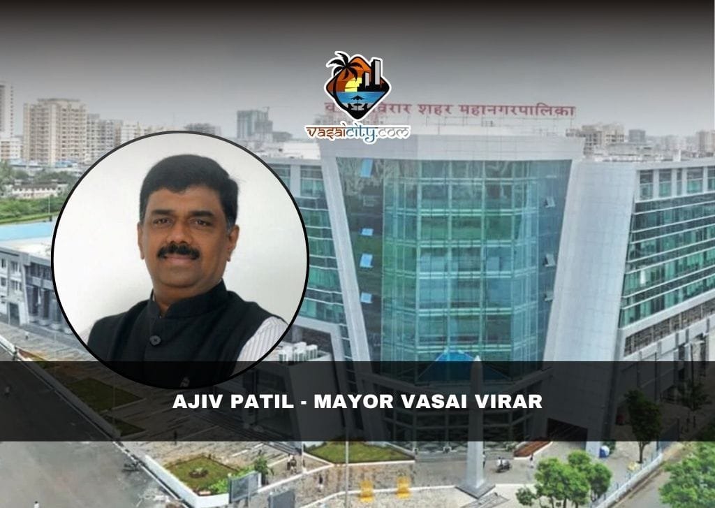 Ajiv Patil Mayor Vasai Virar: BVA Strengthens Grip on VVMC