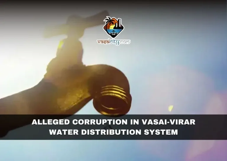 ALLEGED CORRUPTION IN VASAI-VIRAR WATER DISTRIBUTION SYSTEM 2 Alleged Corruption In Vasai-Virar Water Distribution System