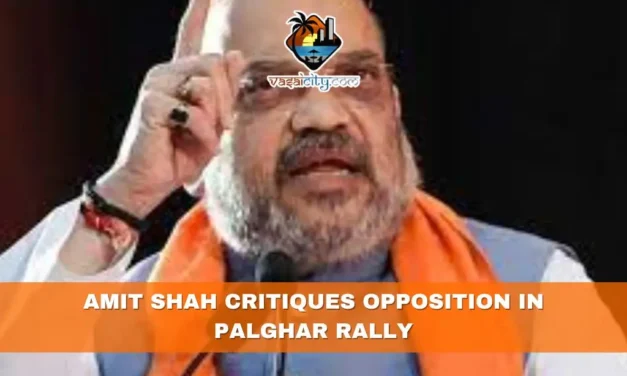 Amit Shah Critiques Opposition in Palghar Rally