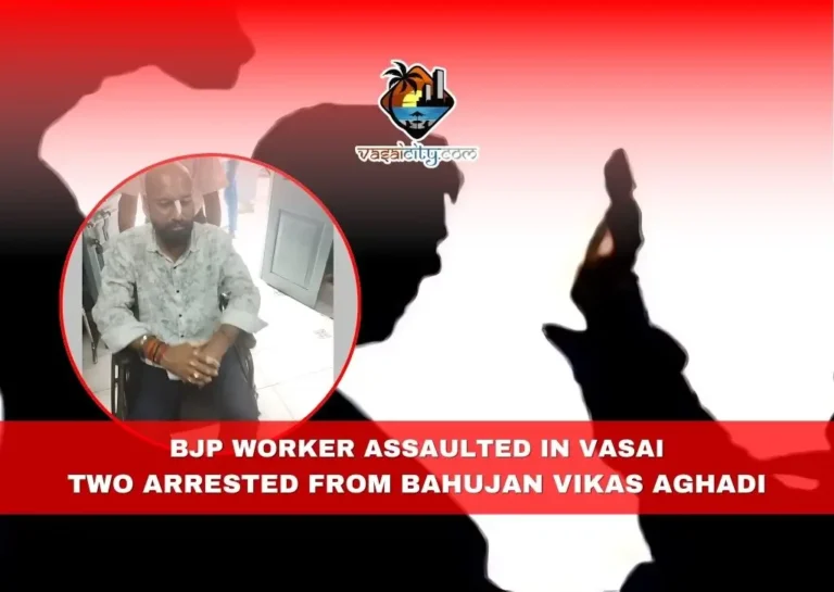 BJP Worker Assaulted in Vasai