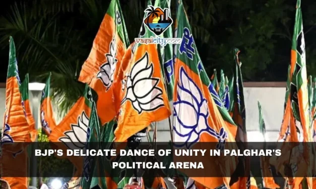 Smooth Sailing or Rocky Waters? BJP’s Delicate Dance of Unity in Palghar’s Political Arena