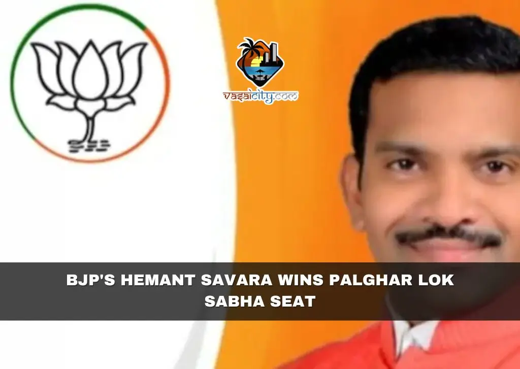 BJP’s Hemant Savara Wins Palghar Lok Sabha Seat