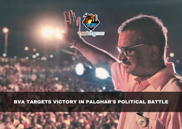 BVA TARGETS VICTORY IN PALGHAR'S POLITICAL BATTLE 2 Bva Targets Victory In Palghar'S Political Battle