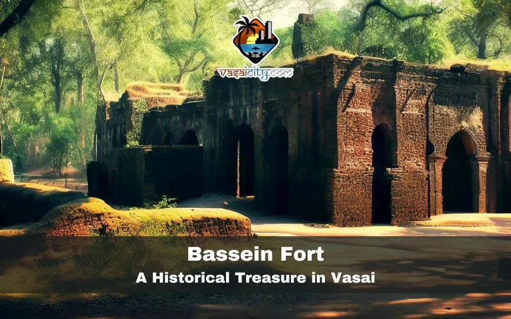 Bassein Fort: A Historical Treasure in Vasai