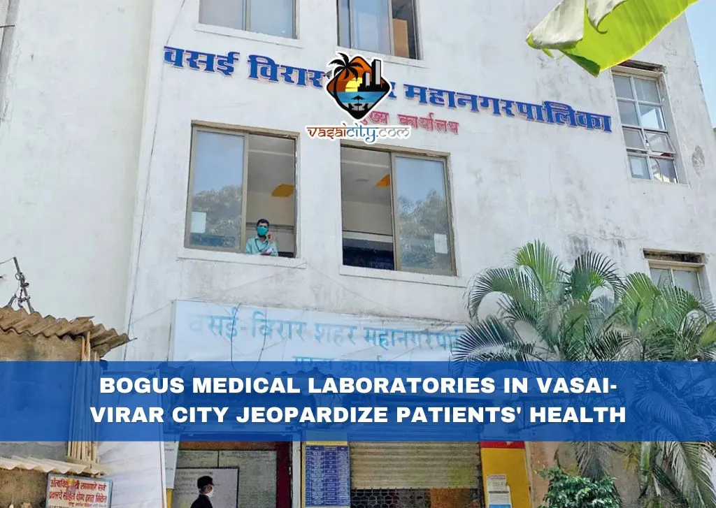 Bogus Medical Laboratories in Vasai-Virar City Jeopardize Patients' Health