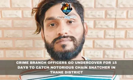 Crime Branch Officers Go Undercover for 15 Days to Catch Notorious Chain Snatcher in Thane District