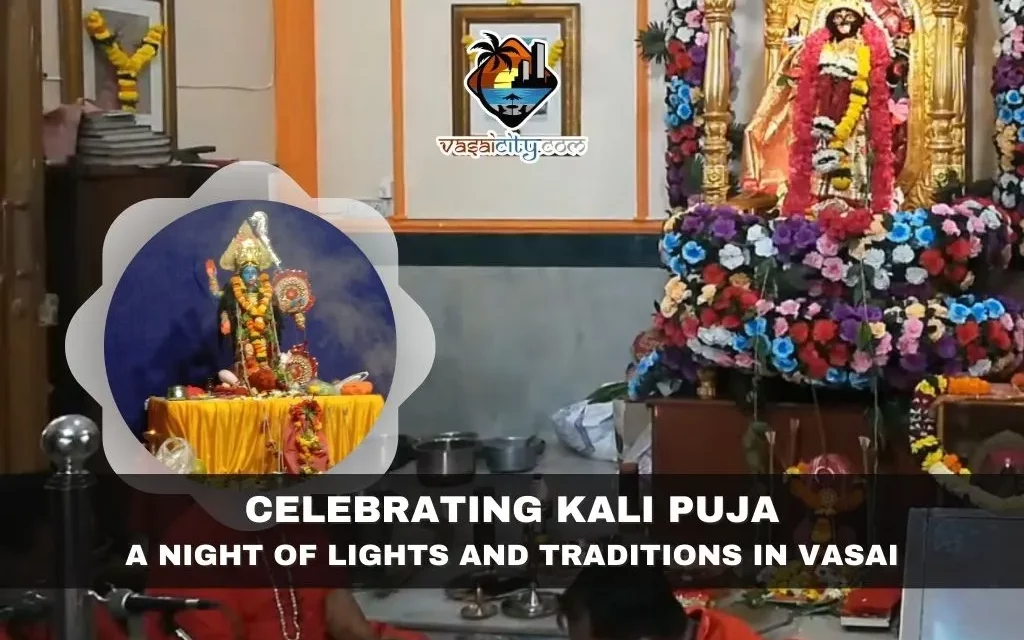 Celebrating Kali Puja: A Night of Lights and Traditions in Vasai