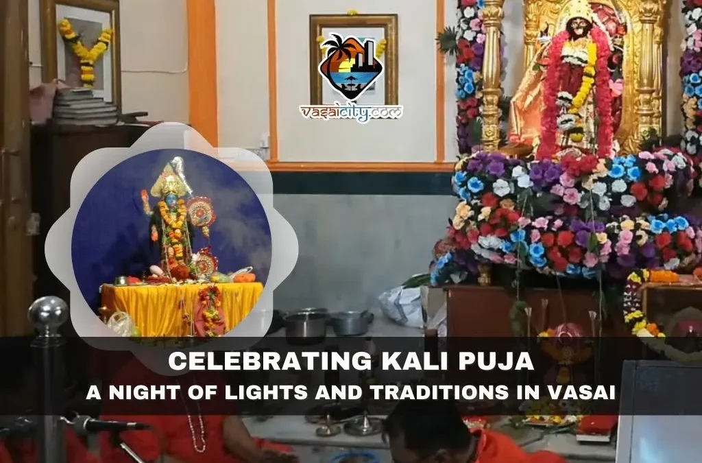 Celebrating Kali Puja: A Night of Lights and Traditions in Vasai