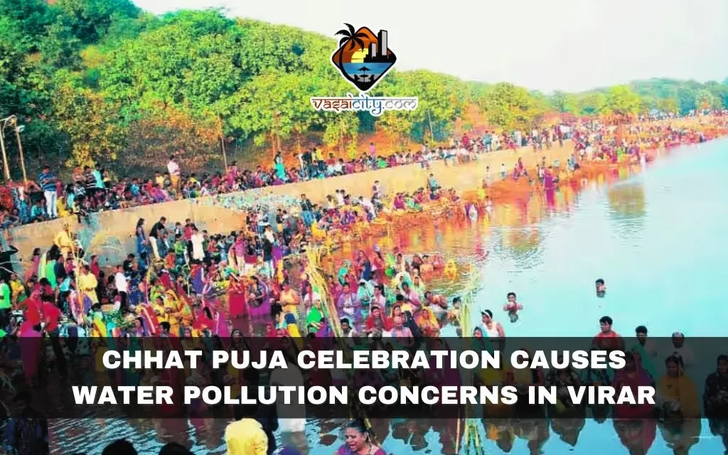 Chhat Puja Celebration Causes Water Pollution Concerns in Virar