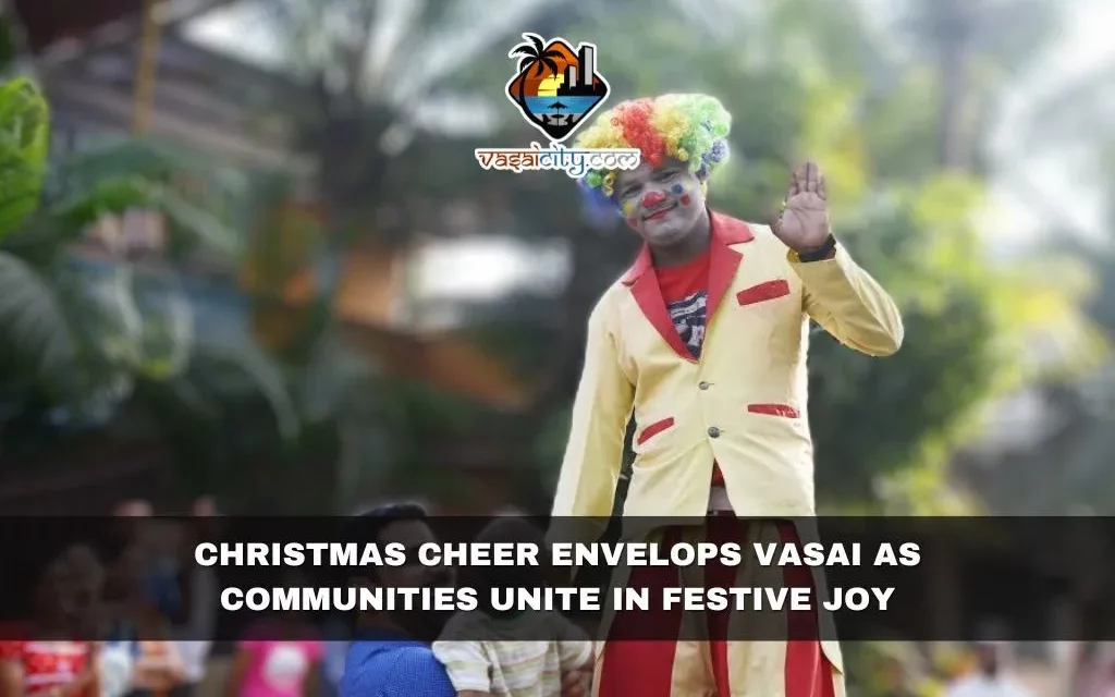 Christmas Cheer Envelops Vasai as Communities Unite in Festive Joy