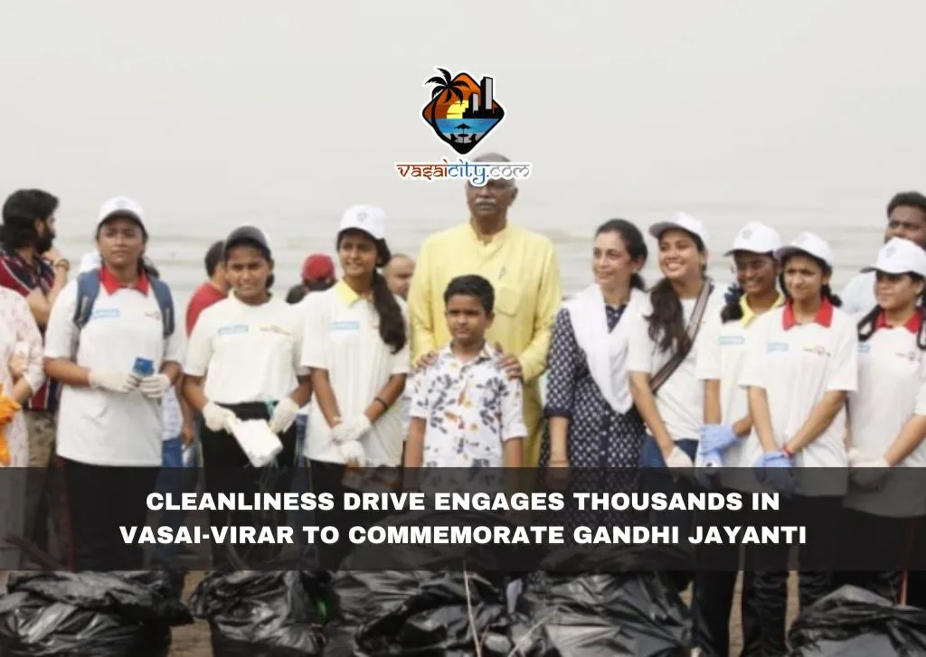 Cleanliness Drive Engages Thousands in Vasai-Virar to Commemorate Gandhi Jayanti