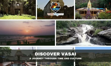 Discover Vasai: A Journey Through Time and Culture