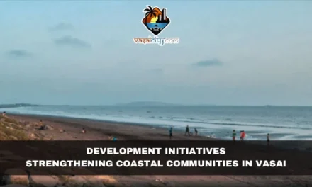 Development Initiatives: Strengthening Coastal Communities in Vasai