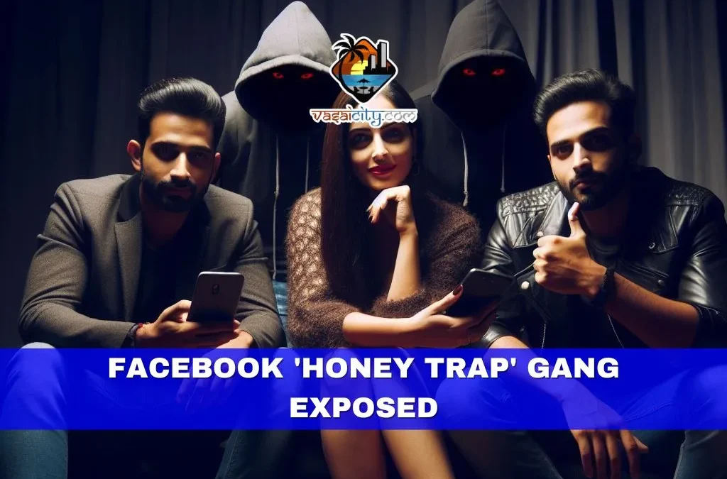 Facebook ‘Honey Trap’ Gang Exposed: Rich Victims Defrauded of Crores