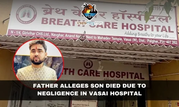 Father Alleges Son Died Due to Negligence in Vasai Hospital