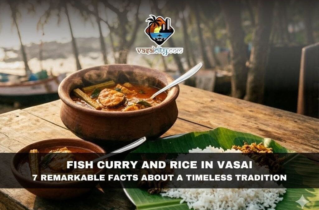 Fish Curry and Rice in Vasai: The Story of a Tradition Rooted in Land and Sea
