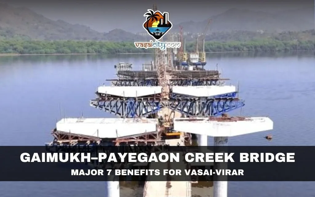 Gaimukh–Payegaon Creek Bridge Set to Transform Connectivity Between Thane, Bhiwandi and Vasai-Virar