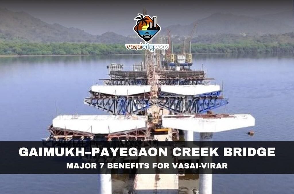 Gaimukh–Payegaon Creek Bridge Set to Transform Connectivity Between Thane, Bhiwandi and Vasai-Virar