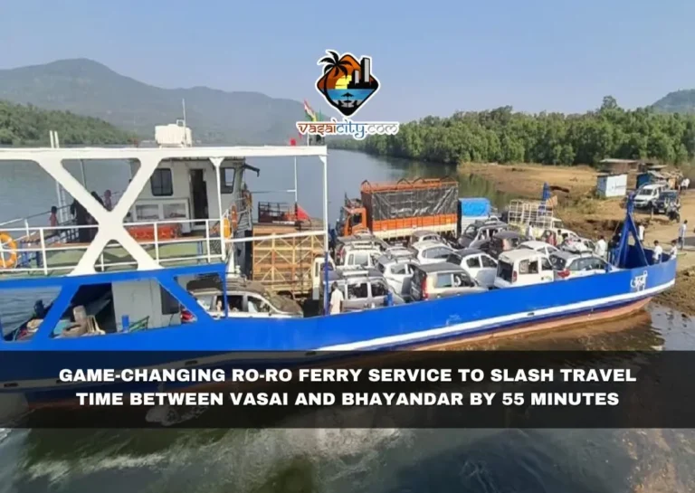 Game-Changing Ro-Ro Ferry Service to Slash Travel Time Between Vasai and Bhayandar by 55 Minutes