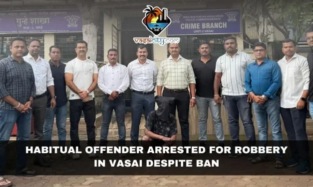 Habitual Offender Arrested for Robbery in Vasai Despite Ban