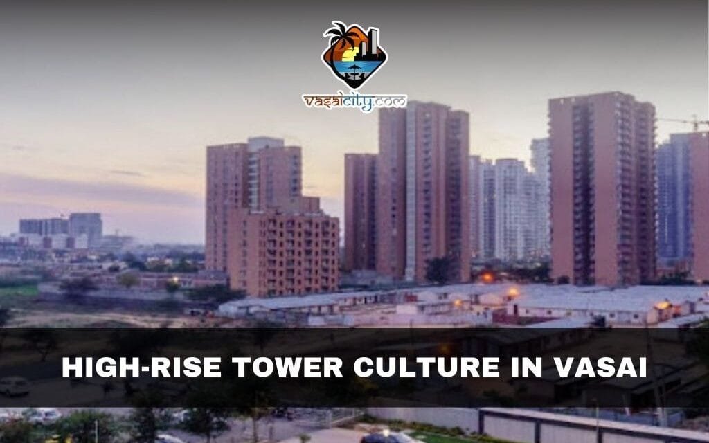 High-Rise Tower Culture in Vasai Is Rapidly Transforming the Taluka