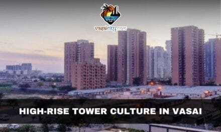 High-Rise Tower Culture in Vasai Is Rapidly Transforming the Taluka