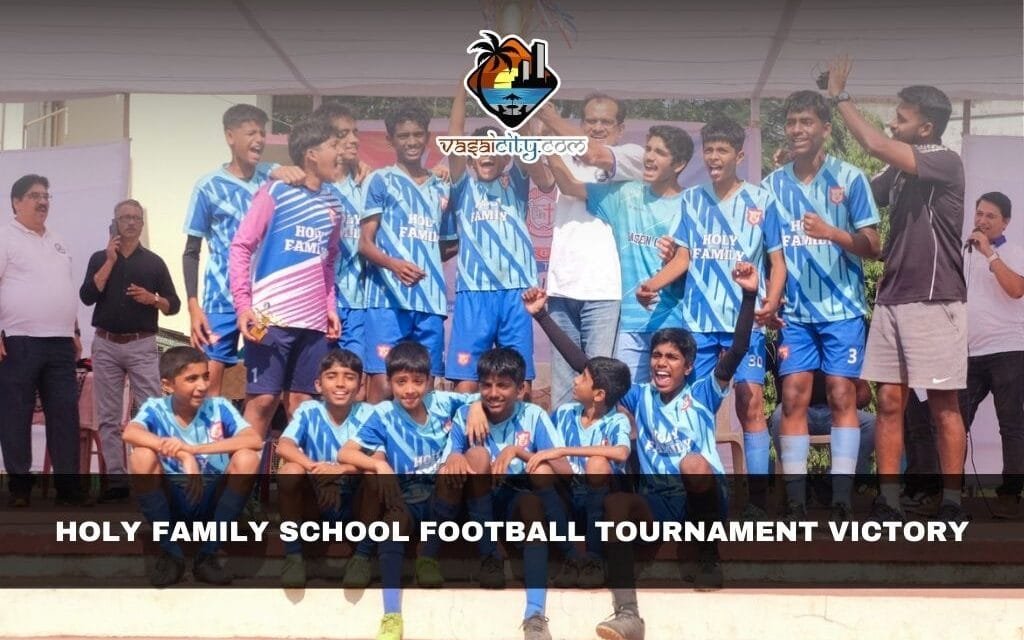Holy Family School football tournament victory electrifies Vasai sports fans