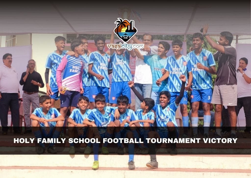 Holy Family School football tournament victory electrifies Vasai sports fans