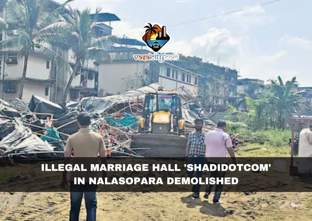Illegal Marriage Hall 'Shadidotcom' in Nalasopara Demolished