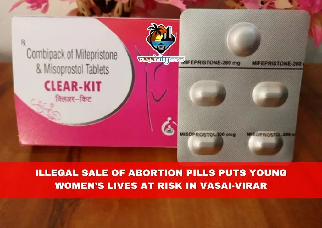 Illegal Sale of Abortion Pills Puts Young Women's Lives at Risk in Vasai-Virar