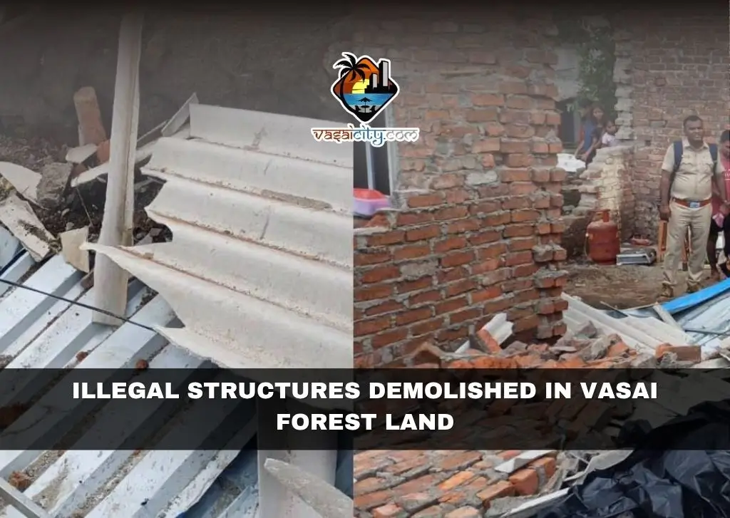 Illegal Structures Demolished in Vasai Forest Land