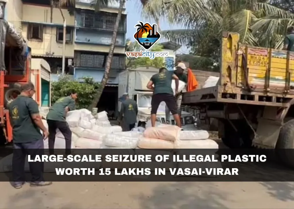 Large-Scale Seizure of Illegal Plastic Worth 15 Lakhs in Vasai-Virar