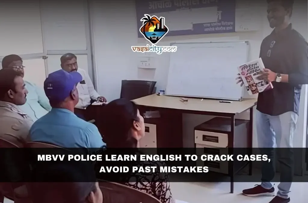 MBVV Police Learn English to Crack Cases, Avoid Past Mistakes