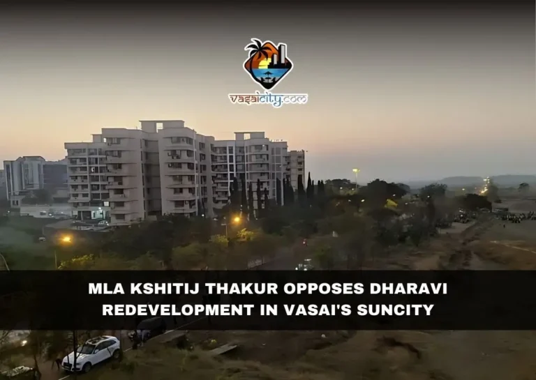 MLA Kshitij Thakur Opposes Dharavi Redevelopment in Vasai's Suncity