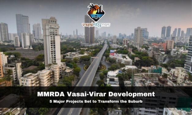 MMRDA Vasai-Virar Development: 5 Major Projects Set to Transform the Suburb
