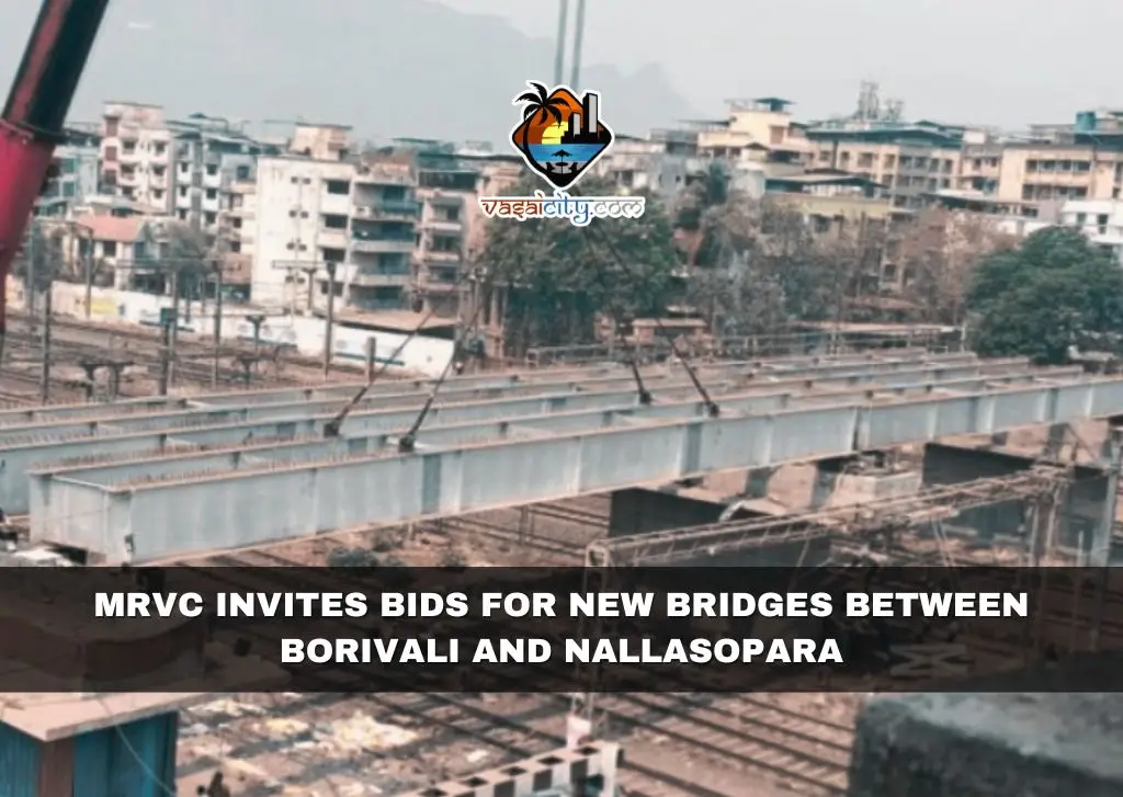 MRVC Invites Bids for New Bridges Between Borivali and Nallasopara MRVC Invites Bids for New Bridges Between Borivali and Nallasopara