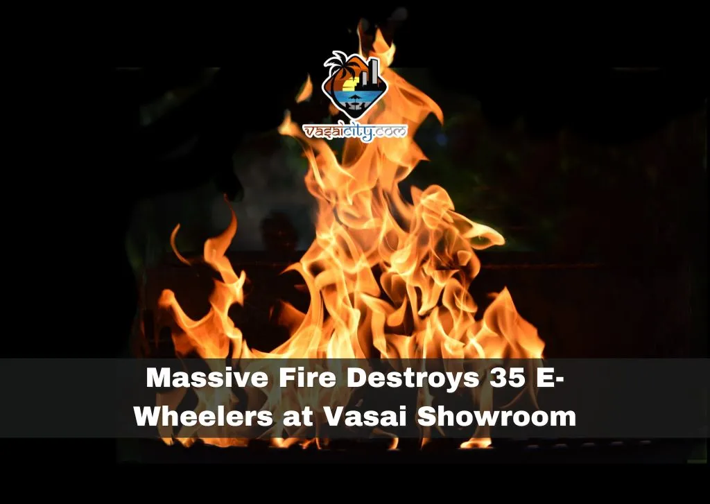 Massive Fire Destroys 35 E-Wheelers at Vasai Showroom