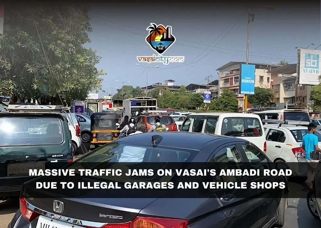 Massive Traffic Jams on Vasai’s Ambadi Road Due to Illegal Garages and Vehicle Shops