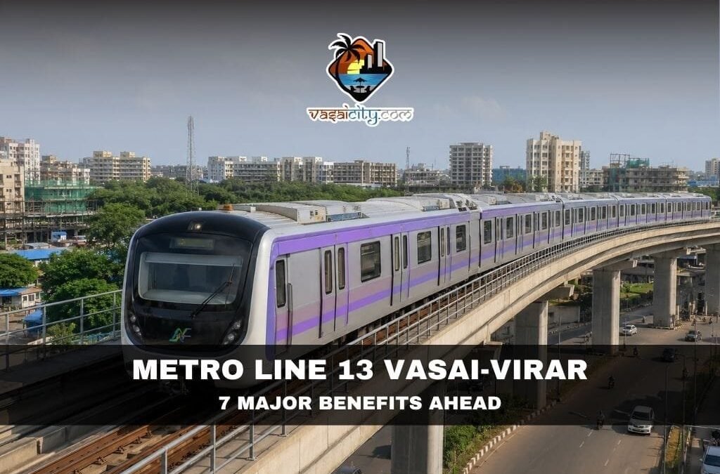 Metro Line 13 Vasai-Virar: Which Areas Could Benefit Most?
