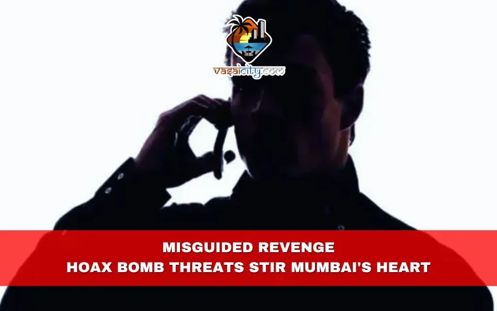 Misguided Revenge: Hoax Bomb Threats Stir Mumbai’s Heart