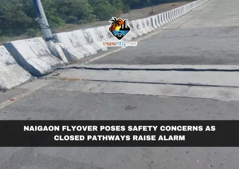 Naigaon Flyover Poses Safety Concerns as Closed Pathways Raise Alarm