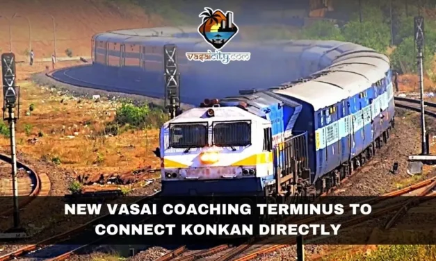 New Vasai Coaching Terminus to Connect Konkan Directly